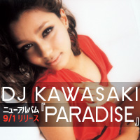 DJ KAWASAKI ニューアルバム『PARADISE』