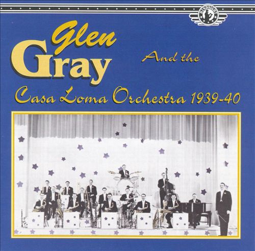 Glen Gray & The Casa Loma Orchestra.jpg