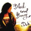 Black and Browny＋Dub