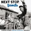 Next Step...soweto -Township Sounds From The Golden Age Of Mba