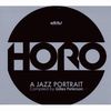HORO -PORTRAIT OF A JAZZ LABEL vol.1 compiled by Gilles Peterson