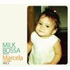 MILK BOSSA presents Marcela VOL.2
