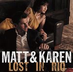 Matt & Karen Lost In Rio / Matt Dusk/青木カレン