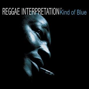 Reggae Interpretation Of Kind Of Blue