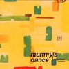 Mummy's Dance
