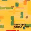 Mummy's Dance