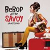 Bebop At The Savoy