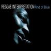 Reggae Interpretation Of Kind Of Blue