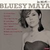 BLUESY MAYA IN HI-FI