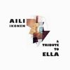 Aili Ikonen & Tribute To Ella