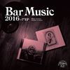 Bar Music 2016 +7