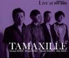 TAMAXILLE -Live at Pit inn-