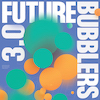 Future Bubblers 3.0