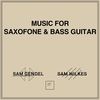 Music For Saxofone & Bass Guitar