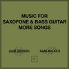 Music For Saxofone & Bass Guitar More Songs