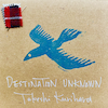 DESTINATION UNKNOWN